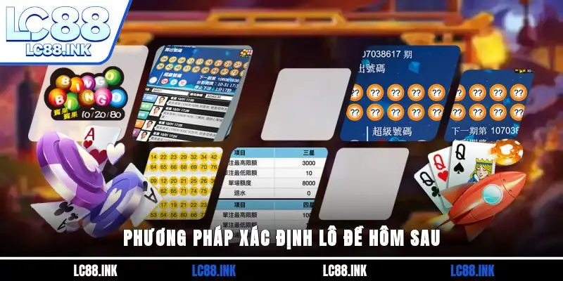 Phương pháp xác định lô đề hôm sau